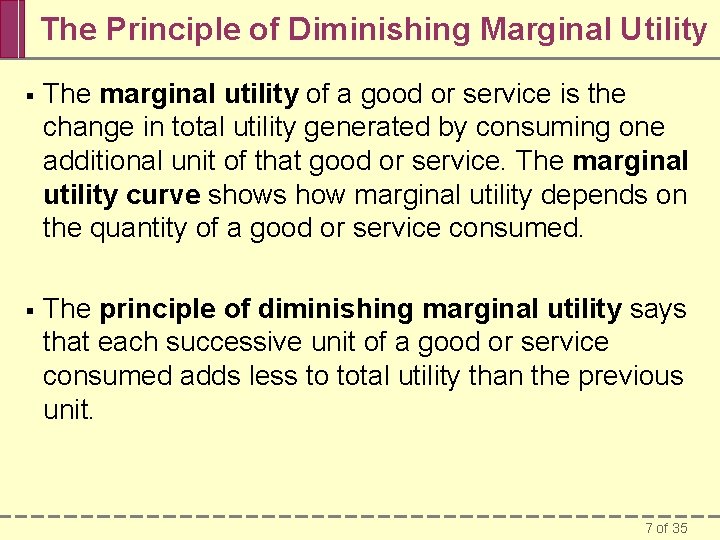 The Principle of Diminishing Marginal Utility § The marginal utility of a good or