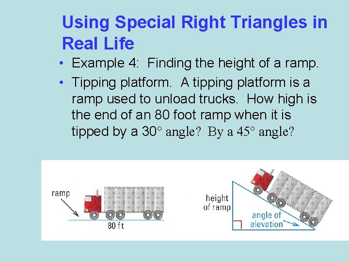 Using Special Right Triangles in Real Life • Example 4: Finding the height of