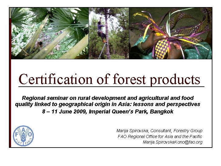 Certification of forest products Regional seminar on rural development and agricultural and food quality