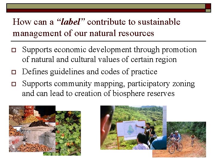 How can a “label” contribute to sustainable management of our natural resources o o