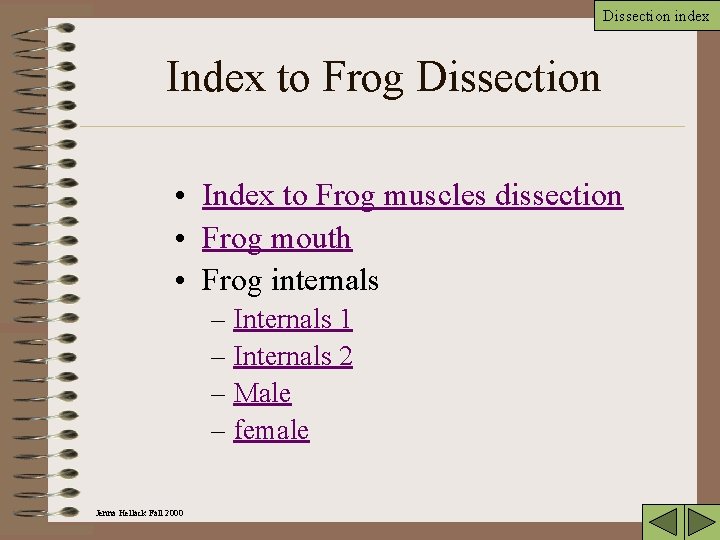 Dissection index Index to Frog Dissection • Index to Frog muscles dissection • Frog