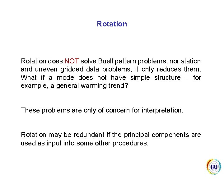 Rotation does NOT solve Buell pattern problems, nor station and uneven gridded data problems,