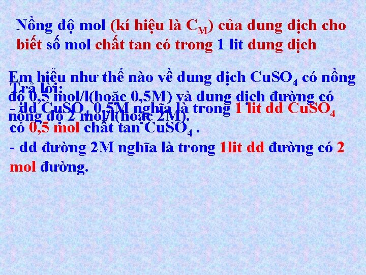 Nồng độ mol (kí hiệu là CM) của dung dịch cho biết số mol