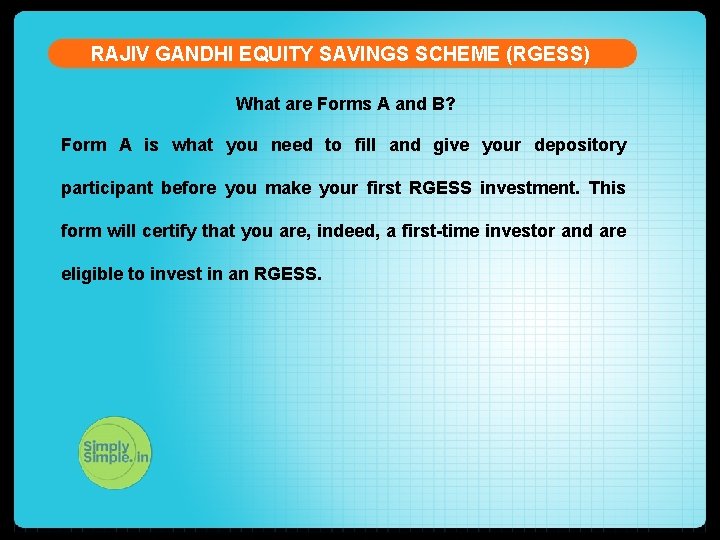 RAJIV GANDHI EQUITY SAVINGS SCHEME (RGESS) What are Forms A and B? Form A