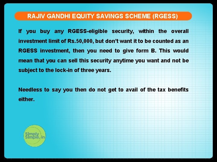 RAJIV GANDHI EQUITY SAVINGS SCHEME (RGESS) If you buy any RGESS-eligible security, within the