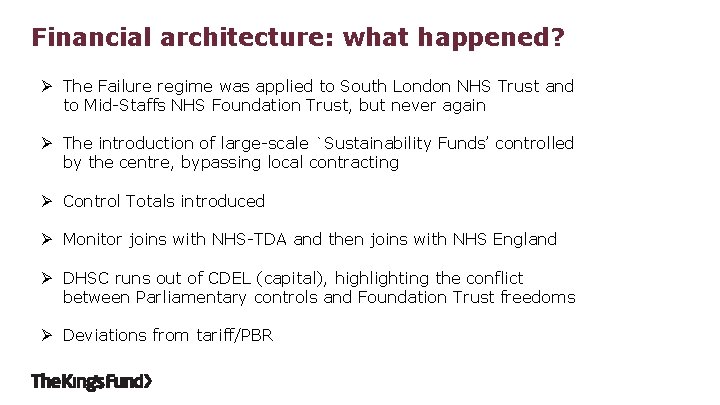 Financial architecture: what happened? Ø The Failure regime was applied to South London NHS