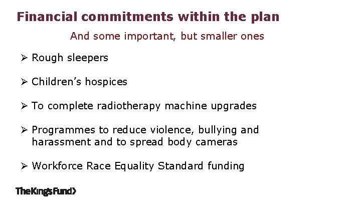 Financial commitments within the plan And some important, but smaller ones Ø Rough sleepers