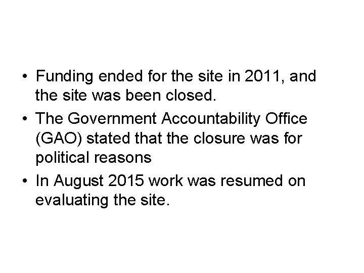  • Funding ended for the site in 2011, and the site was been