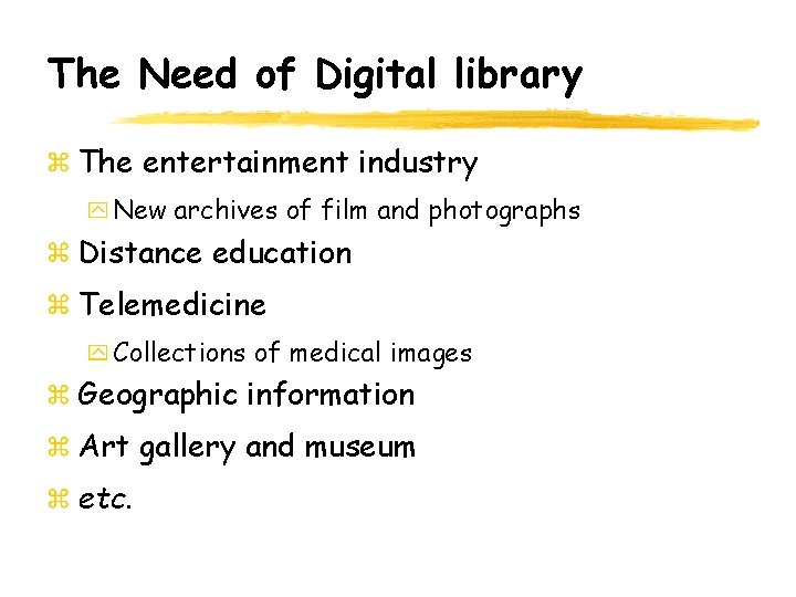 The Need of Digital library The entertainment industry New archives of film and photographs