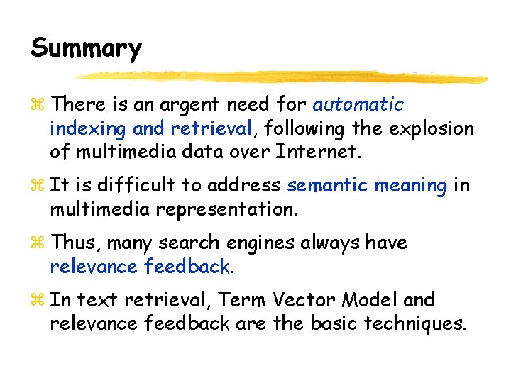 Summary There is an argent need for automatic indexing and retrieval, following the explosion