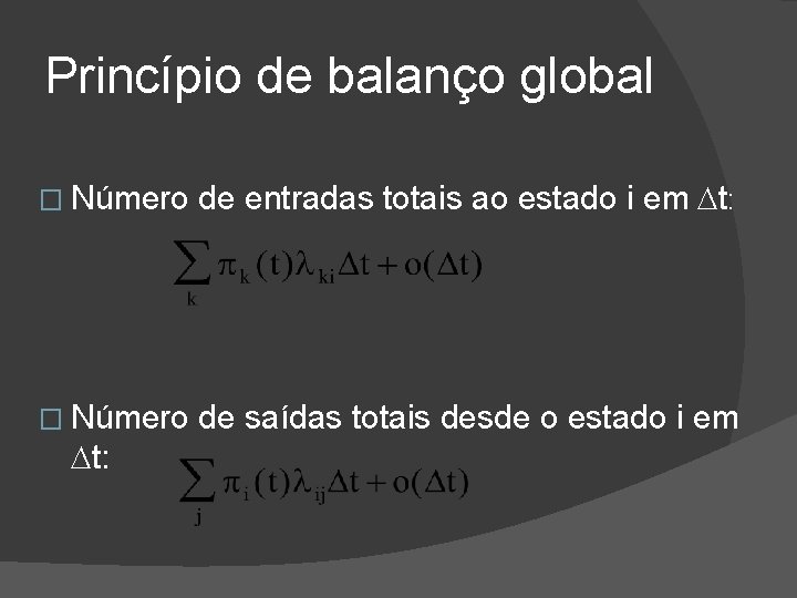 Princípio de balanço global � Número de entradas totais ao estado i em t: