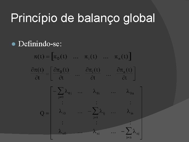 Princípio de balanço global Definindo-se: 