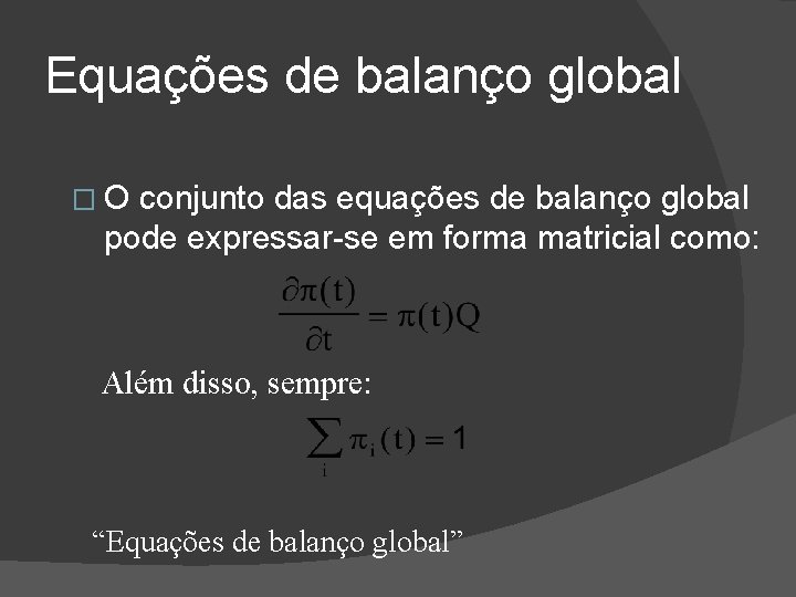 Equações de balanço global �O conjunto das equações de balanço global pode expressar-se em