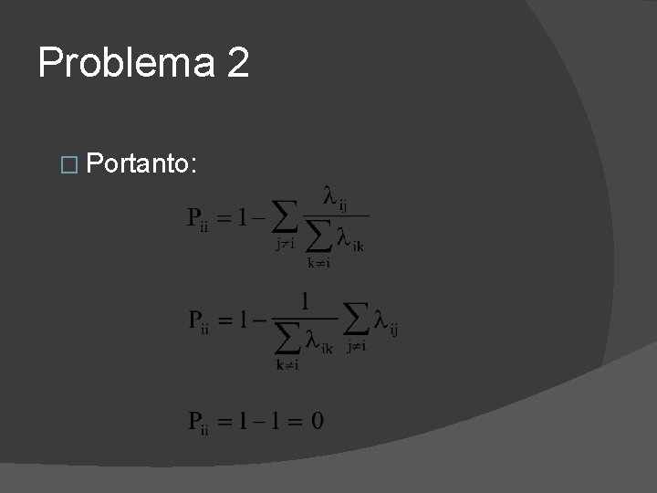 Problema 2 � Portanto: 