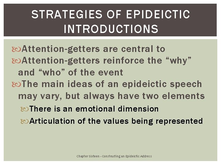 STRATEGIES OF EPIDEICTIC INTRODUCTIONS Attention-getters are central to Attention-getters reinforce the “why” and “who”