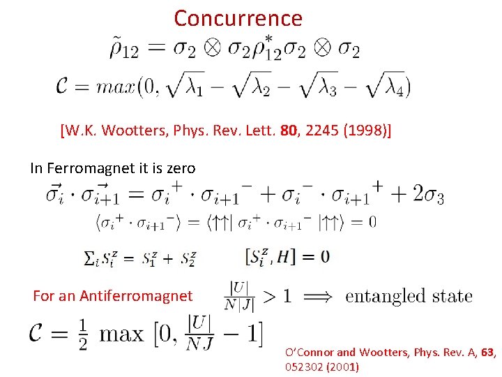 Concurrence [W. K. Wootters, Phys. Rev. Lett. 80, 2245 (1998)] In Ferromagnet it is