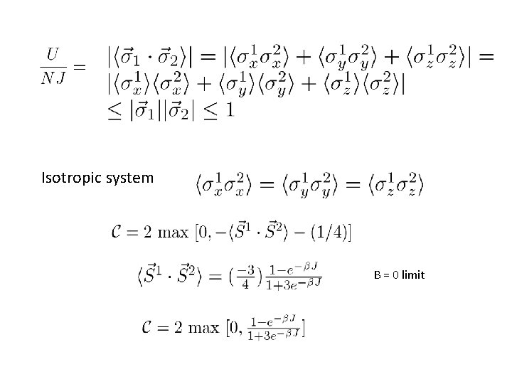 Isotropic system B = 0 limit 