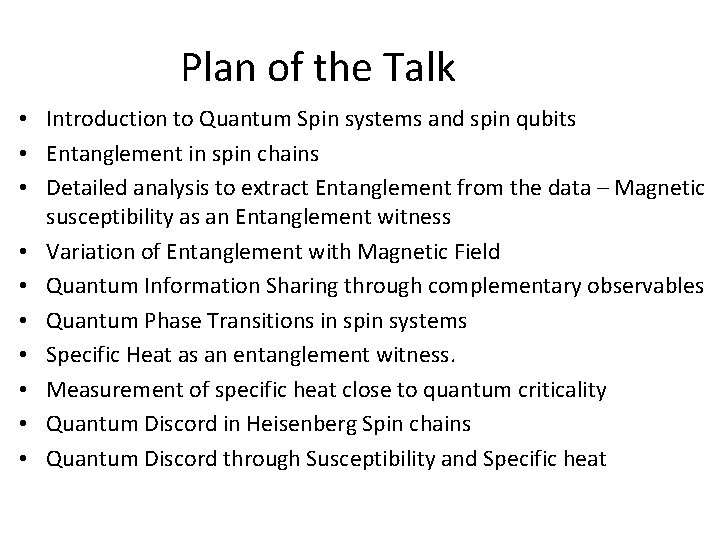 Plan of the Talk • Introduction to Quantum Spin systems and spin qubits •