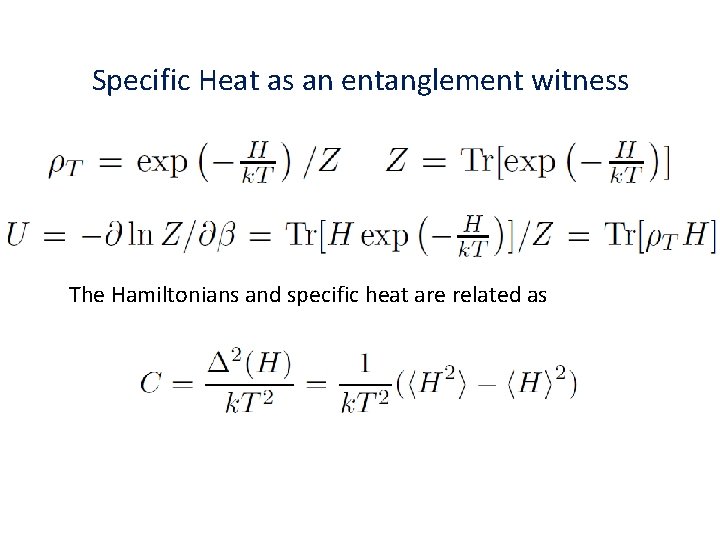 Specific Heat as an entanglement witness The Hamiltonians and specific heat are related as