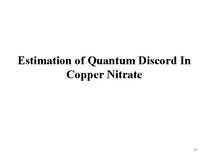 Estimation of Quantum Discord In Copper Nitrate 54 