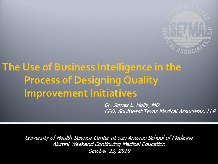 The Use of Business Intelligence in the Process of Designing Quality Improvement Initiatives Dr.