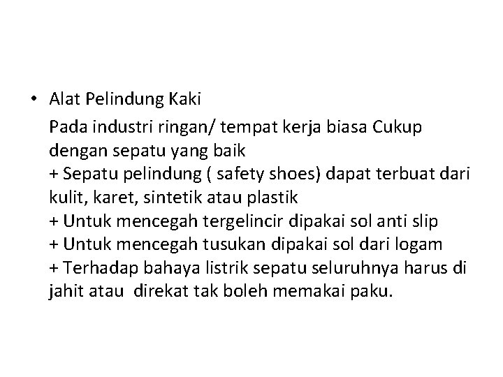  • Alat Pelindung Kaki Pada industri ringan/ tempat kerja biasa Cukup dengan sepatu