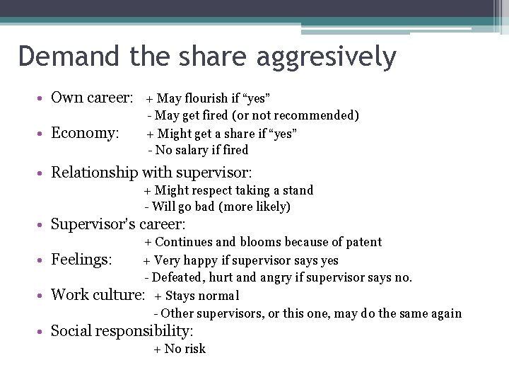 Demand the share aggresively • Own career: • Economy: + May flourish if “yes”