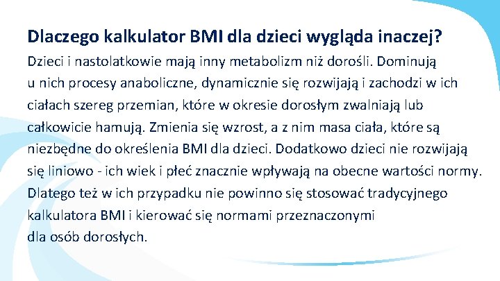 Dlaczego kalkulator BMI dla dzieci wygląda inaczej? Dzieci i nastolatkowie mają inny metabolizm niż