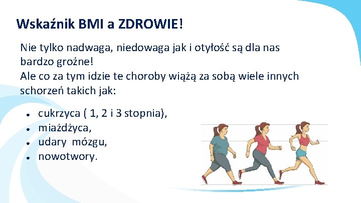 Wskaźnik BMI a ZDROWIE! Nie tylko nadwaga, niedowaga jak i otyłość są dla nas