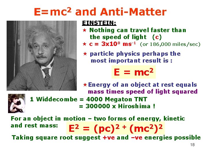 E=mc 2 and Anti-Matter EINSTEIN: « Nothing can travel faster than the speed of