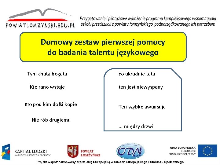 Domowy zestaw pierwszej pomocy do badania talentu językowego Tym chata bogata Kto rano wstaje Domowy zestaw pierwszej pomocy do badania talentu językowego Tym chata bogata Kto rano wstaje