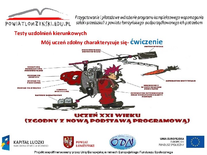 Testy uzdolnień kierunkowych Mój uczeń zdolny charakteryzuje się- ćwiczenie Testy uzdolnień kierunkowych Mój uczeń zdolny charakteryzuje się- ćwiczenie