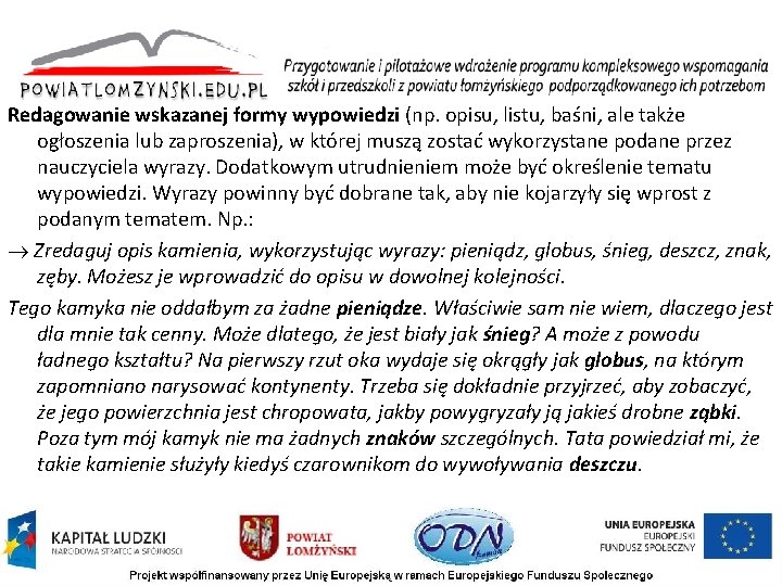 Redagowanie wskazanej formy wypowiedzi (np. opisu, listu, baśni, ale także ogłoszenia lub zaproszenia), w Redagowanie wskazanej formy wypowiedzi (np. opisu, listu, baśni, ale także ogłoszenia lub zaproszenia), w