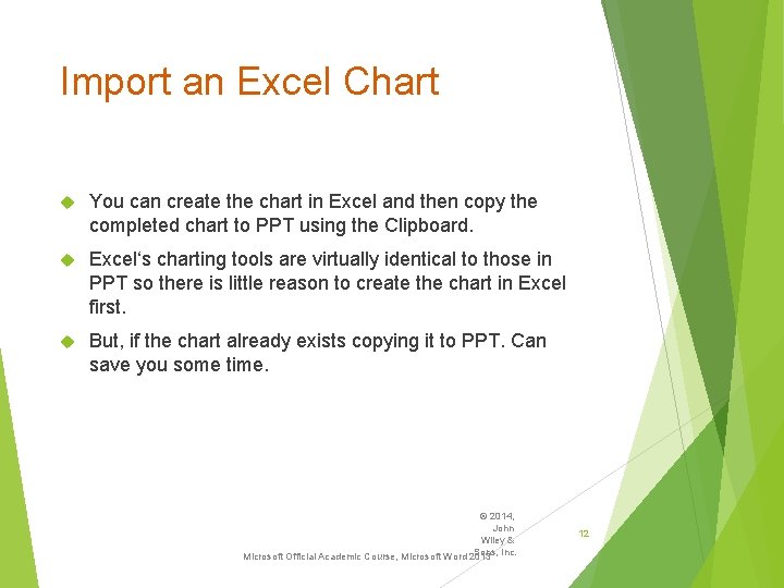 Import an Excel Chart You can create the chart in Excel and then copy