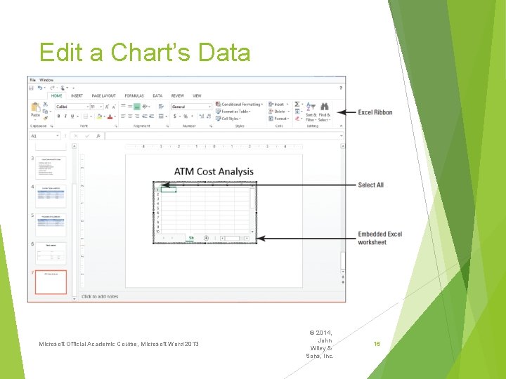 Edit a Chart’s Data Microsoft Official Academic Course, Microsoft Word 2013 © 2014, John