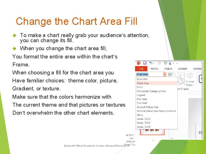 Change the Chart Area Fill To make a chart really grab your audience‘s attention,