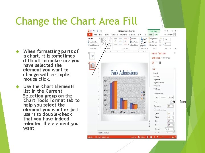 Change the Chart Area Fill When formatting parts of a chart, it is sometimes