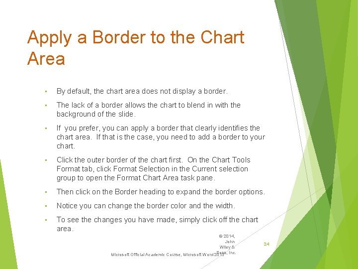 Apply a Border to the Chart Area • By default, the chart area does