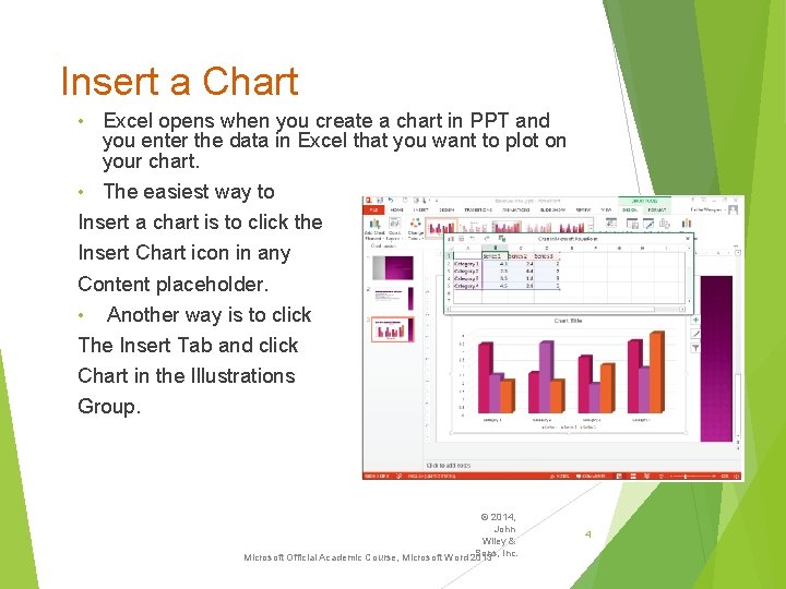 Insert a Chart Excel opens when you create a chart in PPT and you