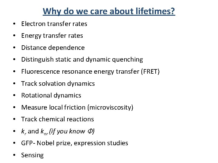 Why do we care about lifetimes? • Electron transfer rates • Energy transfer rates