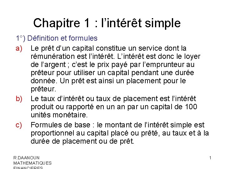 Chapitre 1 : l’intérêt simple 1°) Définition et formules a) Le prêt d’un capital