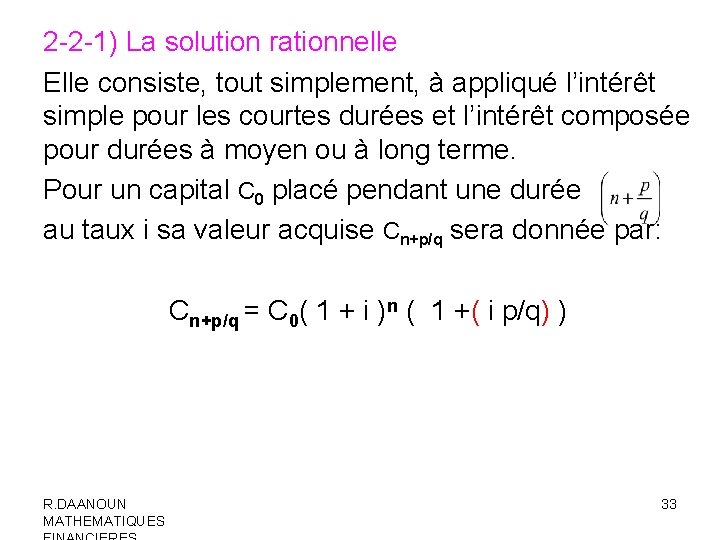 2 -2 -1) La solution rationnelle Elle consiste, tout simplement, à appliqué l’intérêt simple