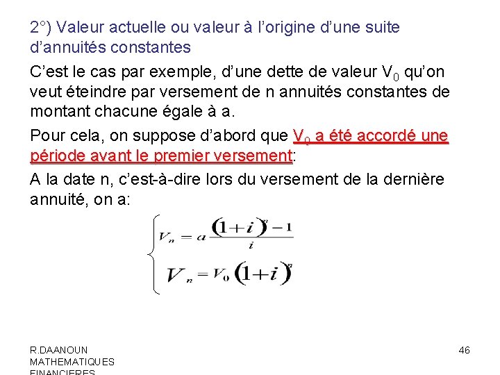 2°) Valeur actuelle ou valeur à l’origine d’une suite d’annuités constantes C’est le cas