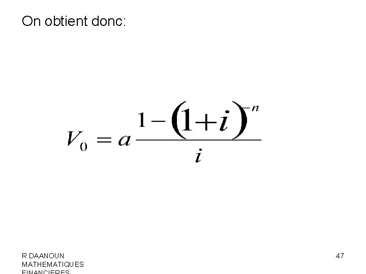 On obtient donc: R. DAANOUN MATHEMATIQUES 47 