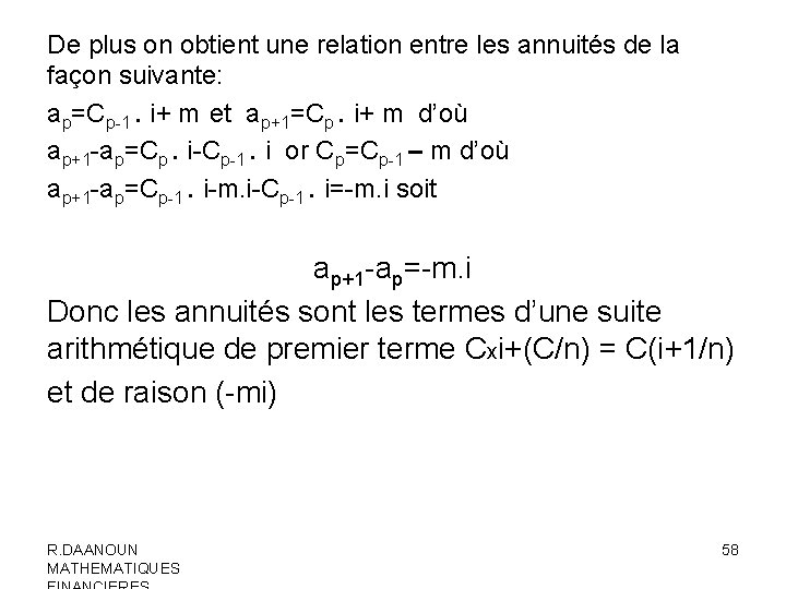 De plus on obtient une relation entre les annuités de la façon suivante: ap=Cp-1.