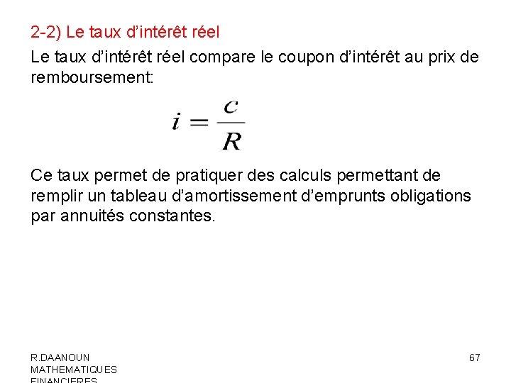 2 -2) Le taux d’intérêt réel compare le coupon d’intérêt au prix de remboursement: