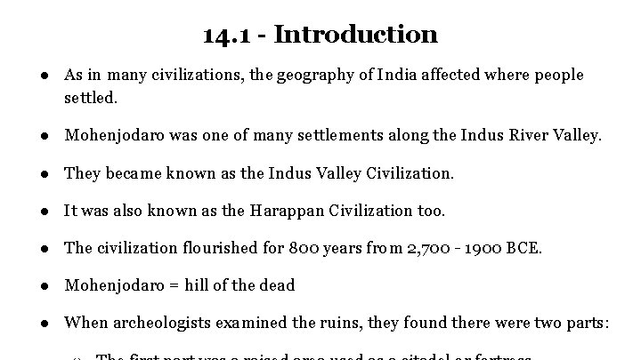 14. 1 - Introduction ● As in many civilizations, the geography of India affected