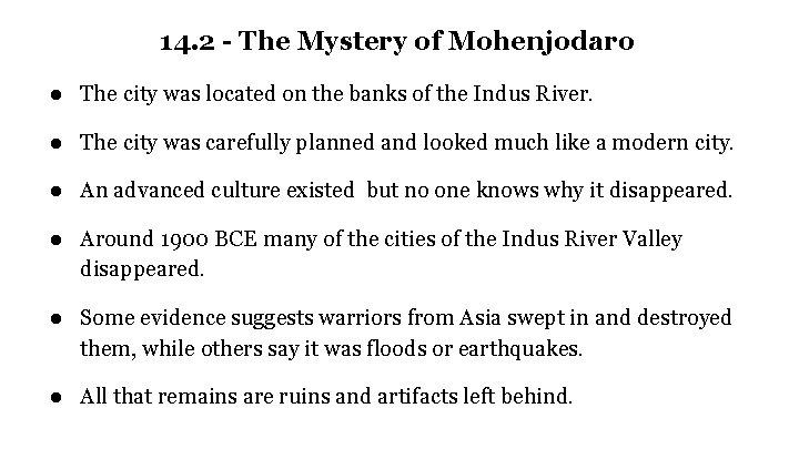 14. 2 - The Mystery of Mohenjodaro ● The city was located on the