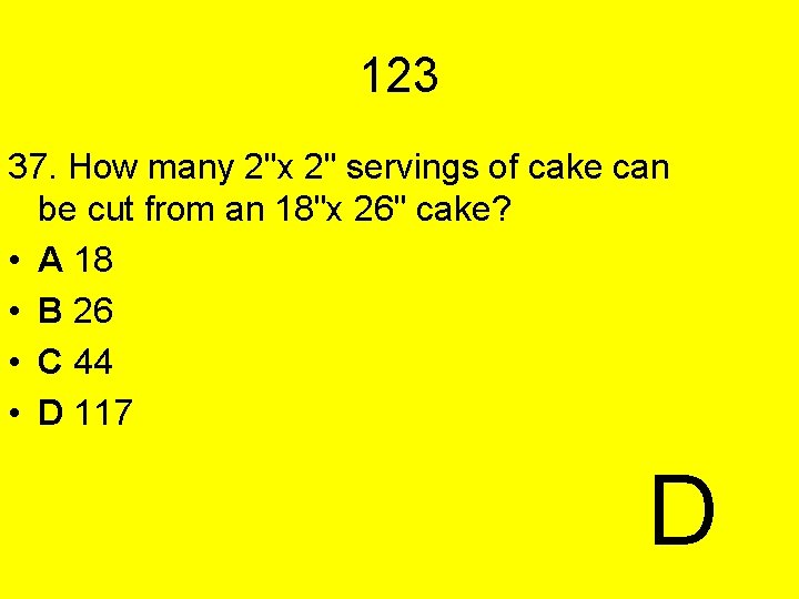 123 37. How many 2"x 2" servings of cake can be cut from an