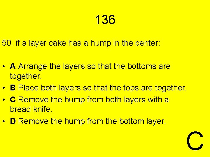 136 50. if a layer cake has a hump in the center: • A